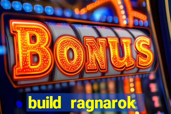 build ragnarok history reborn rag